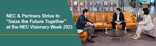 NEC & Partners Strive to "Seize the Future Together" at the NEC Visionary Week 2021